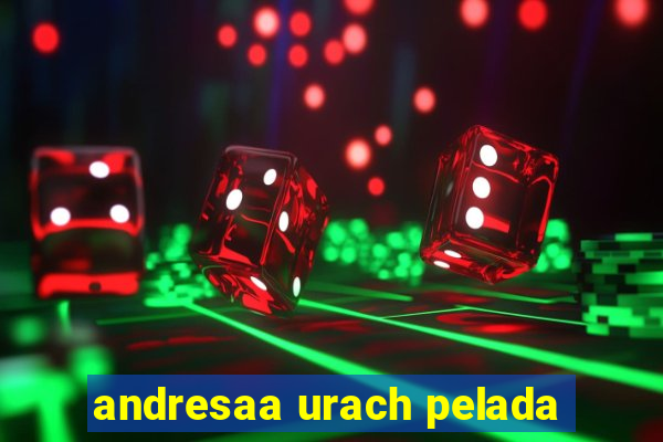 andresaa urach pelada